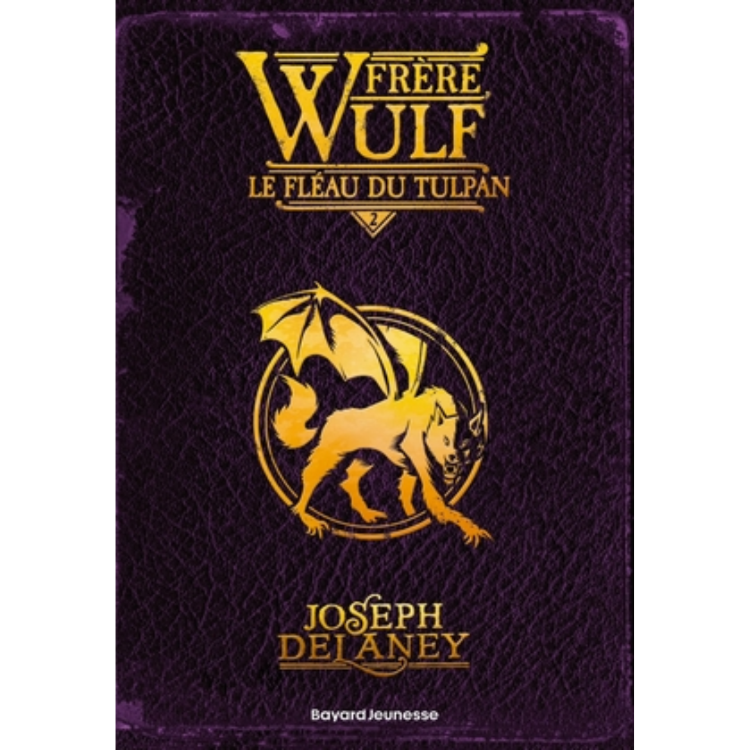 Frère wulf, Tome 02 : Le fléau du tulpan - Joseph Delaney Bayard