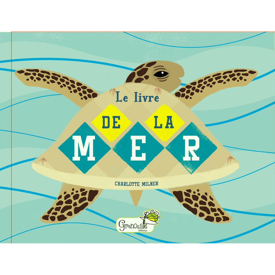 Le Livre de la mer - Charlotte Milner Grenouille Editions