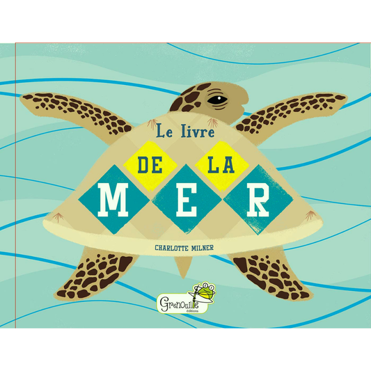 Le Livre de la mer - Charlotte Milner Grenouille Editions