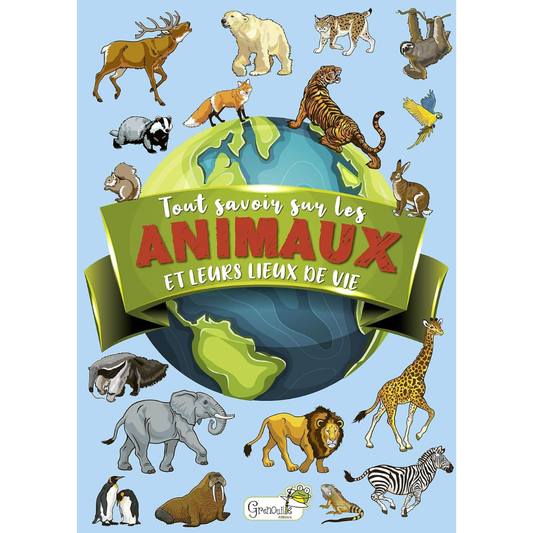 Tout savoir sur les animaux et leurs lieux de vie - Ilaria Barsotti Grenouille Editions